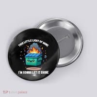 Funny This Little Lightof Mine Lil Dumpster Fire Button thumb 0