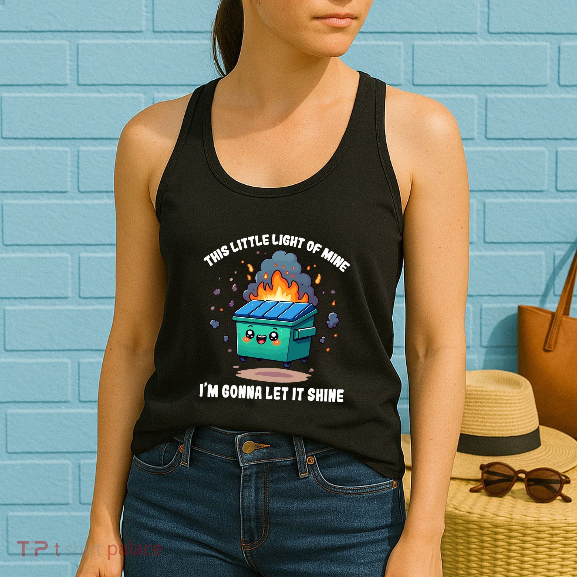 Funny This Little Lightof Mine Lil Dumpster Fire Women's Tank Top
