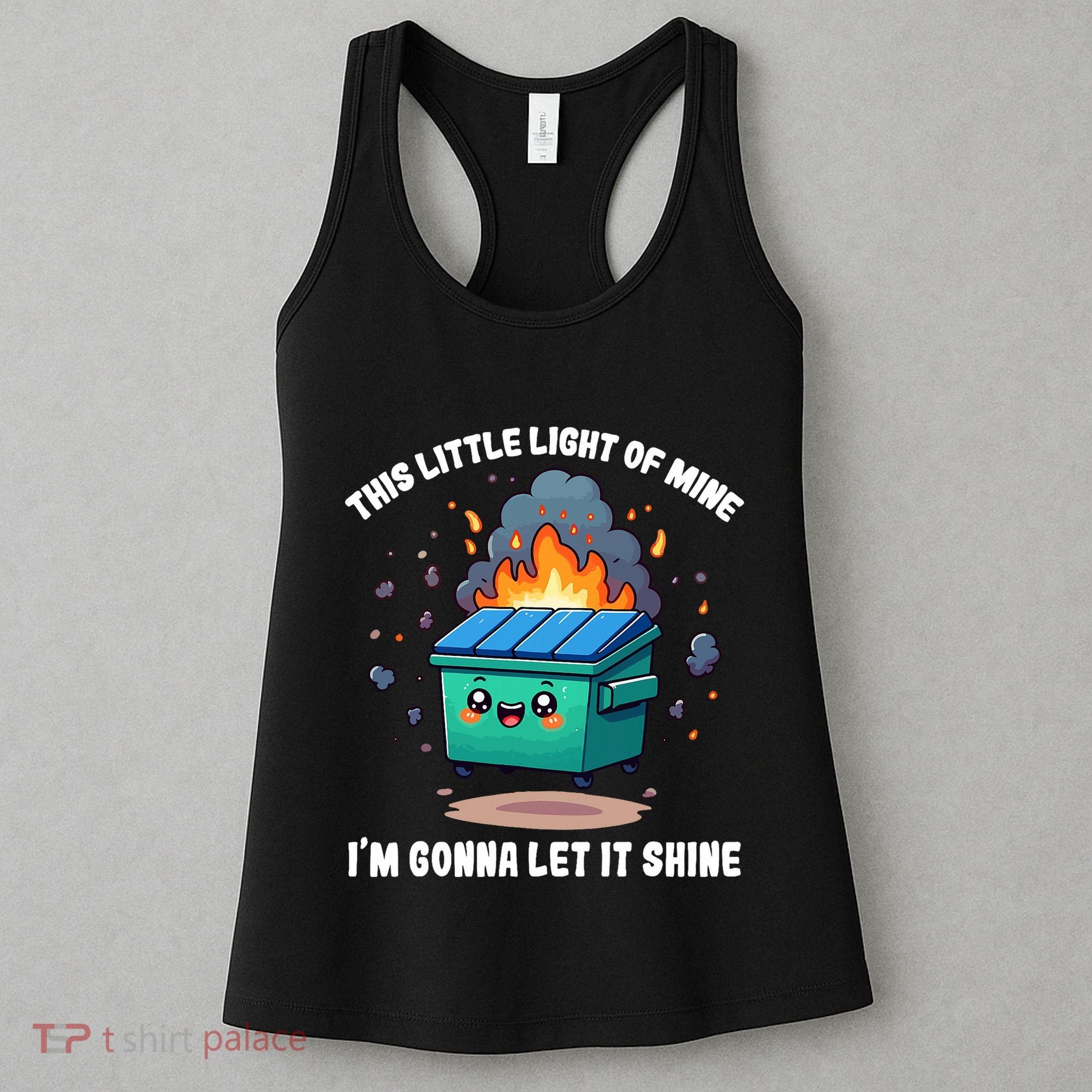 Funny This Little Lightof Mine Lil Dumpster Fire Women's Tank Top