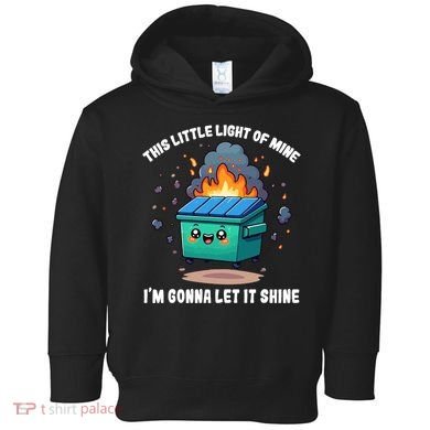 Funny This Little Lightof Mine Lil Dumpster Fire Toddler Hoodie