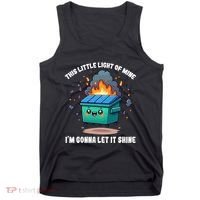 Funny This Little Lightof Mine Lil Dumpster Fire Tank Top thumb 0