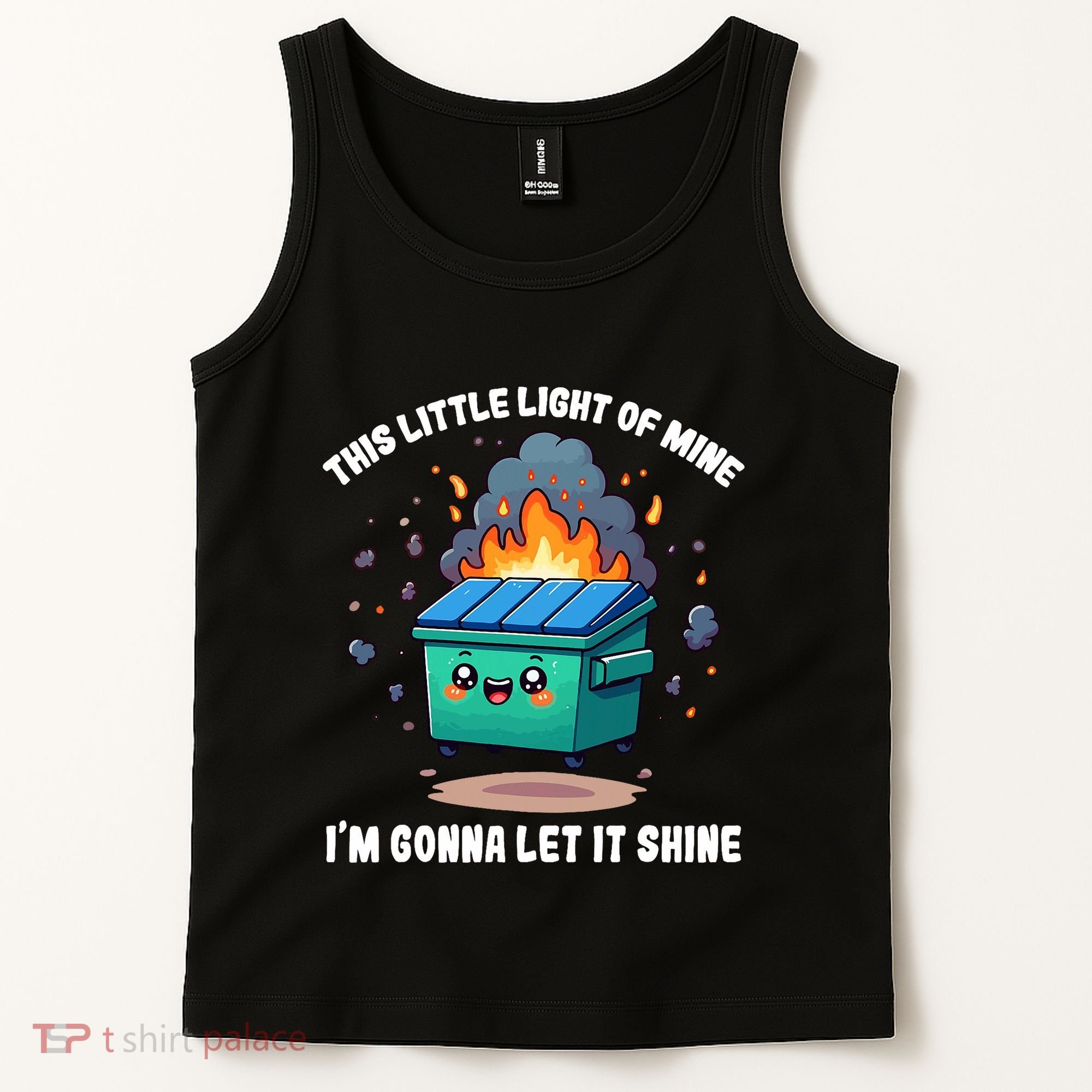 Funny This Little Lightof Mine Lil Dumpster Fire Tank Top