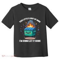 Funny This Little Lightof Mine Lil Dumpster Fire Toddler T-Shirt thumb 0