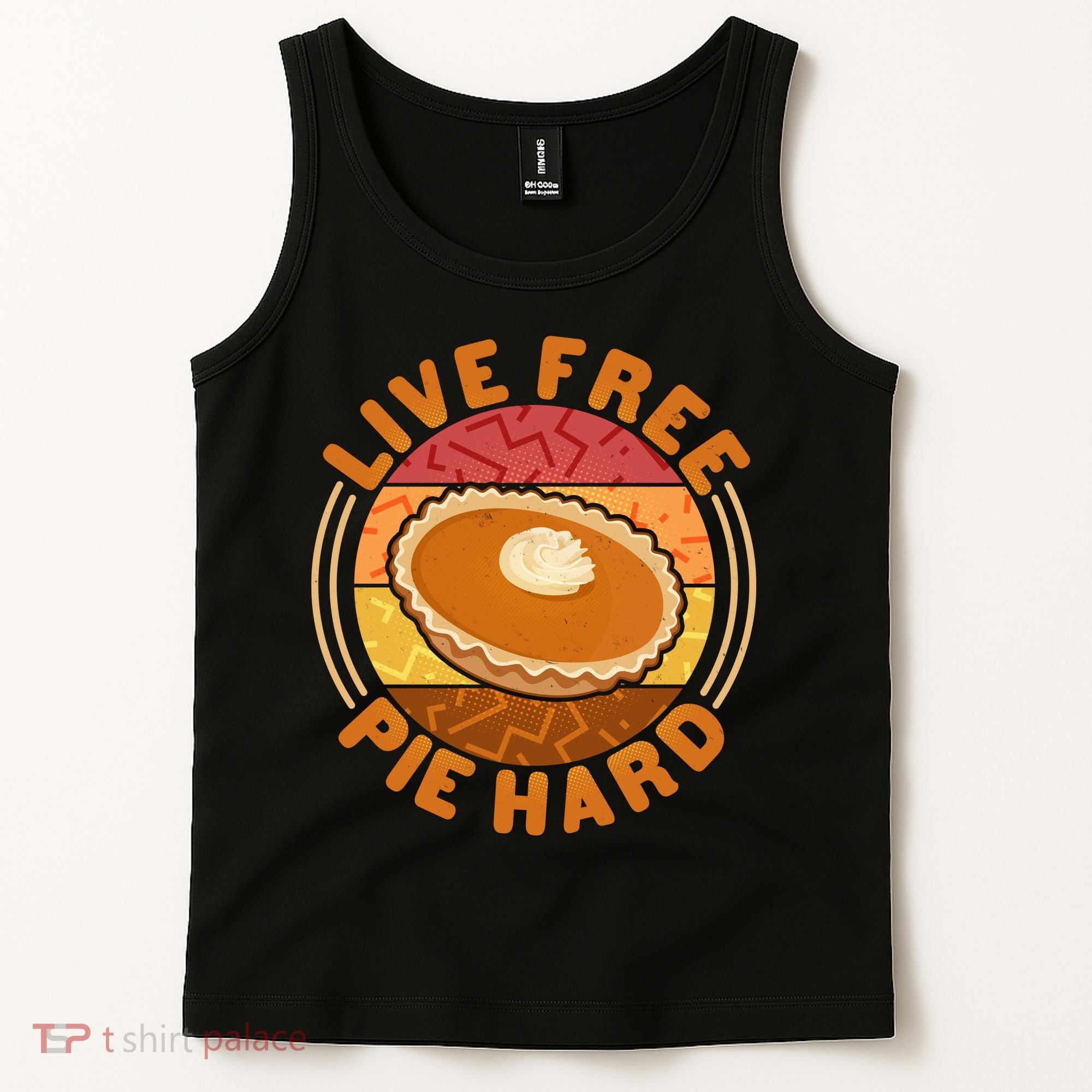 Funny Thanksgiving Live Free Pie Hard Pumpkin Sweet Potato Pie Lover Tank Top