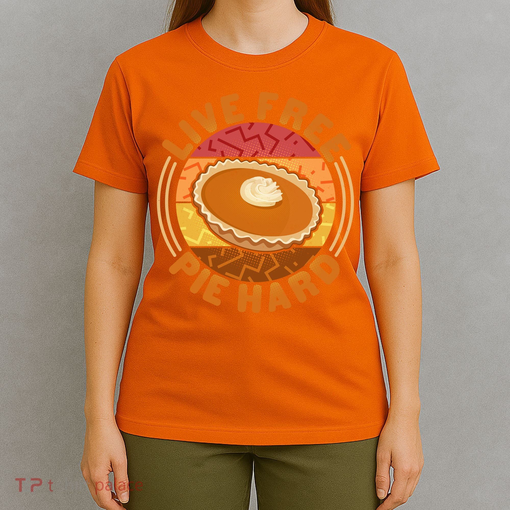 Funny Thanksgiving Live Free Pie Hard Pumpkin Sweet Potato Pie Lover T-Shirt