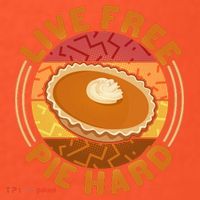 Funny Thanksgiving Live Free Pie Hard Pumpkin Sweet Potato Pie Lover Button thumb 1