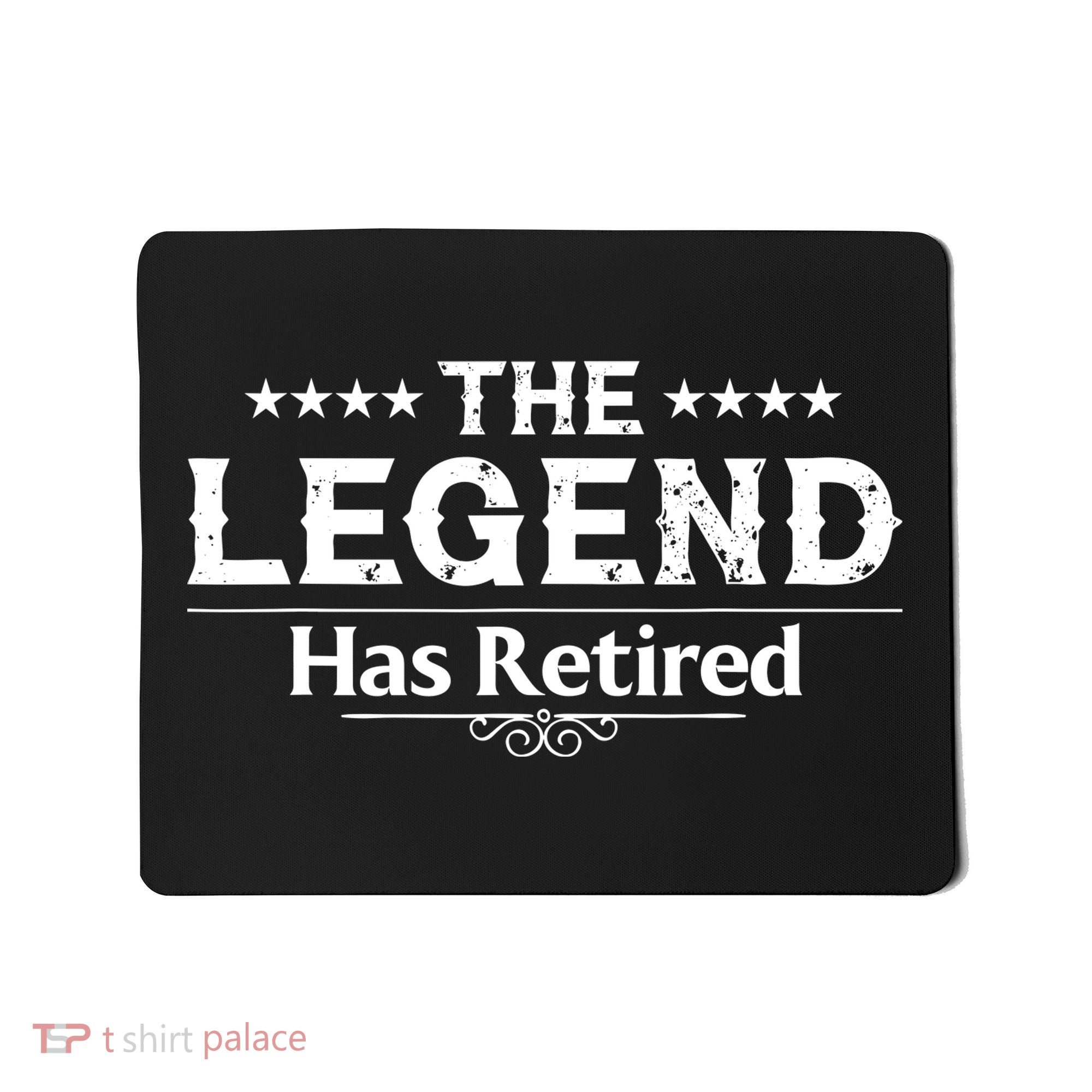 Funny The Legend Has Retired Art Retirement Mousepad