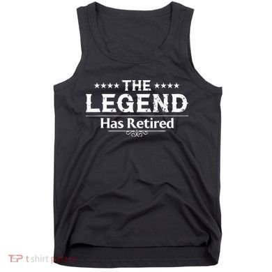 Funny The Legend Has Retired Art Retirement Tank Top