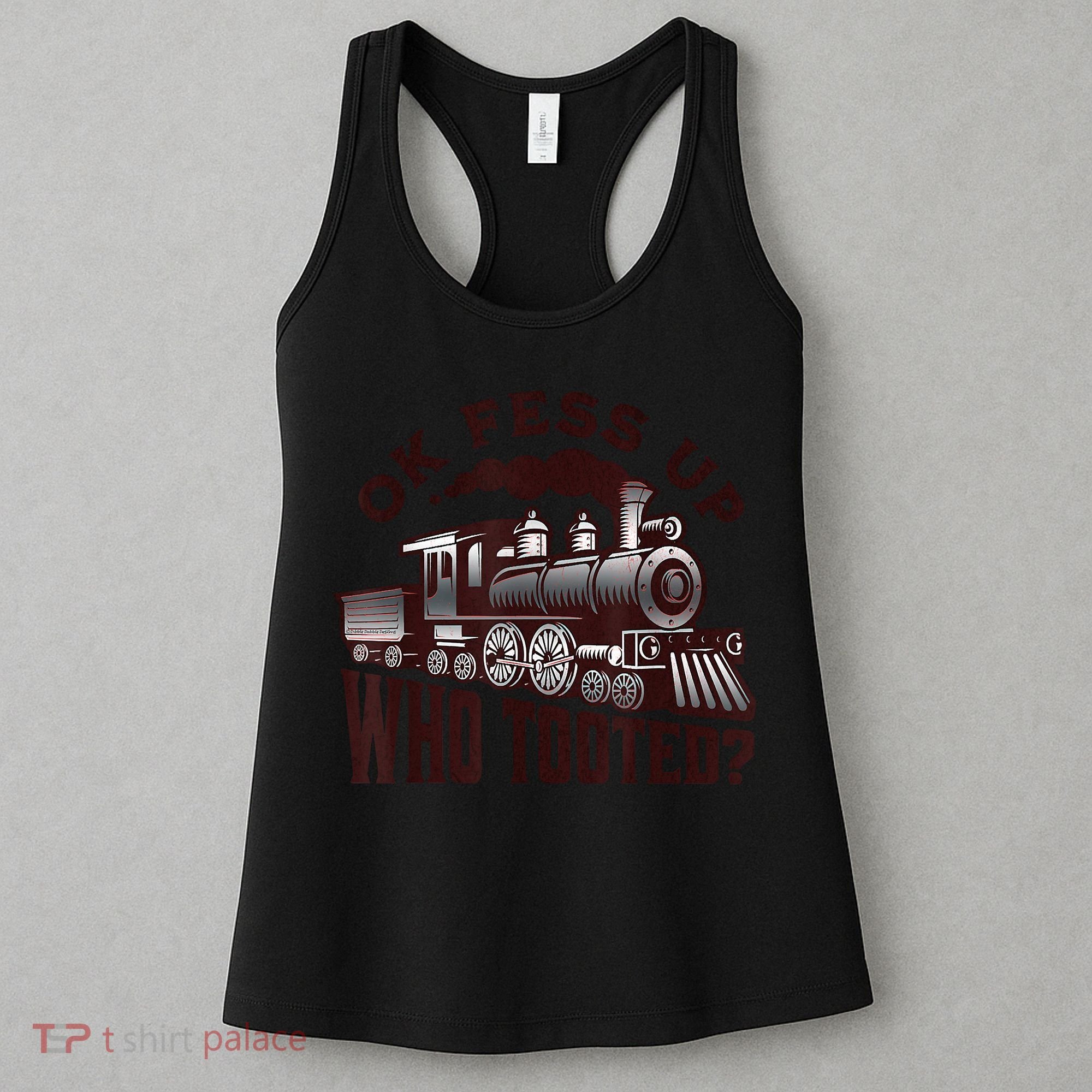Funny Train Lovers Who Tooted Train Women's Tank Top