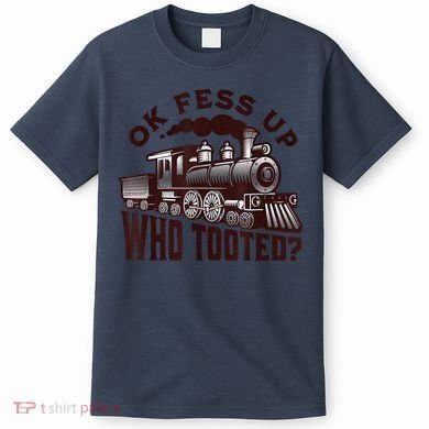 Funny Train Lovers Who Tooted Train T-Shirt