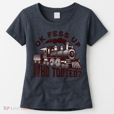 Funny Train Lovers Who Tooted Train Women's T-Shirt
