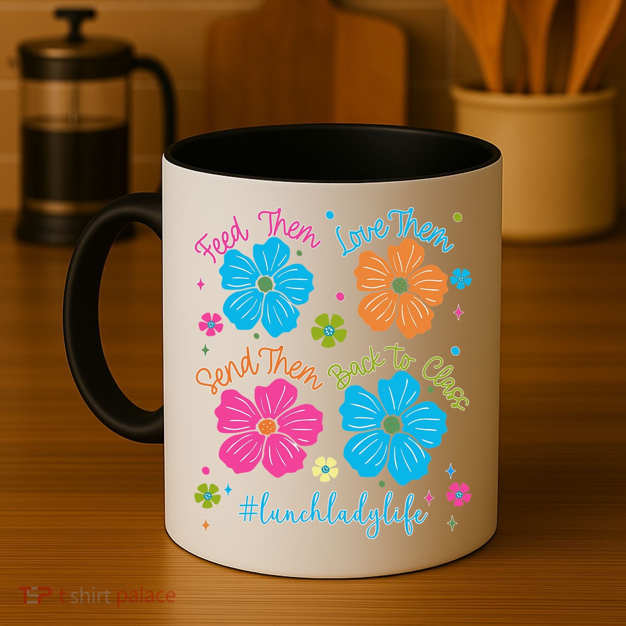 Feed Them Love Them Send Them Back Lunch Lady Life Coffee Mug
