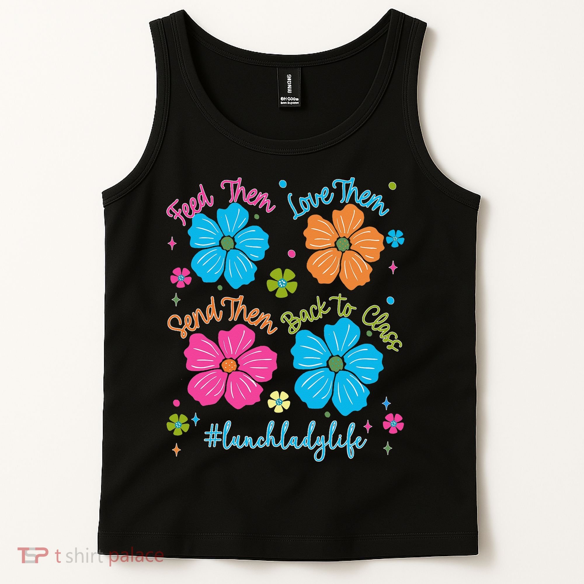 Feed Them Love Them Send Them Back Lunch Lady Life Tank Top