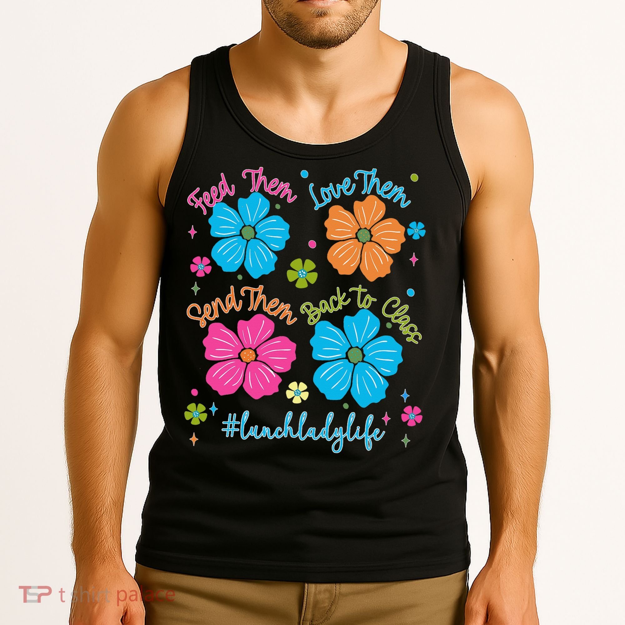 Feed Them Love Them Send Them Back Lunch Lady Life Tank Top