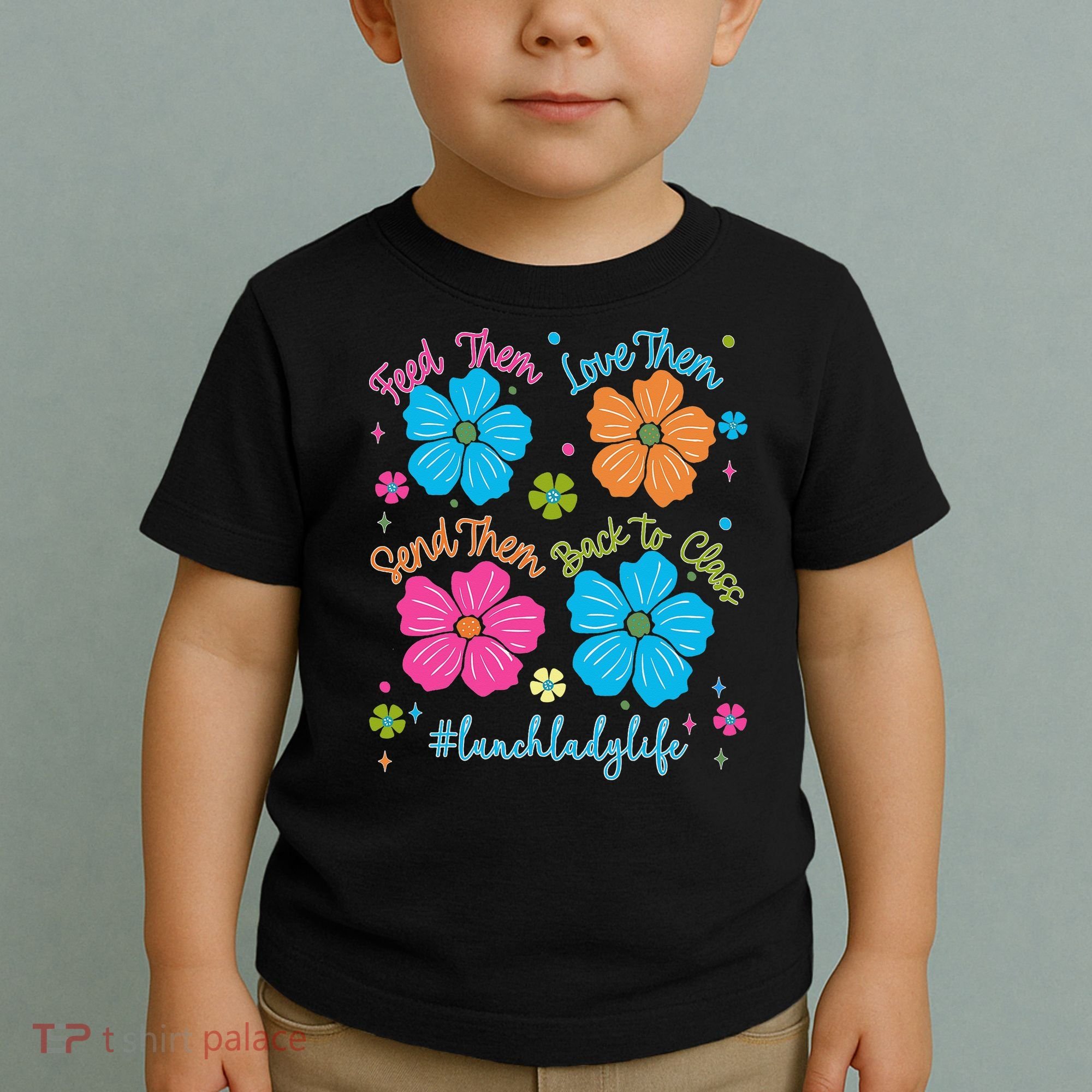 Feed Them Love Them Send Them Back Lunch Lady Life Toddler T-Shirt