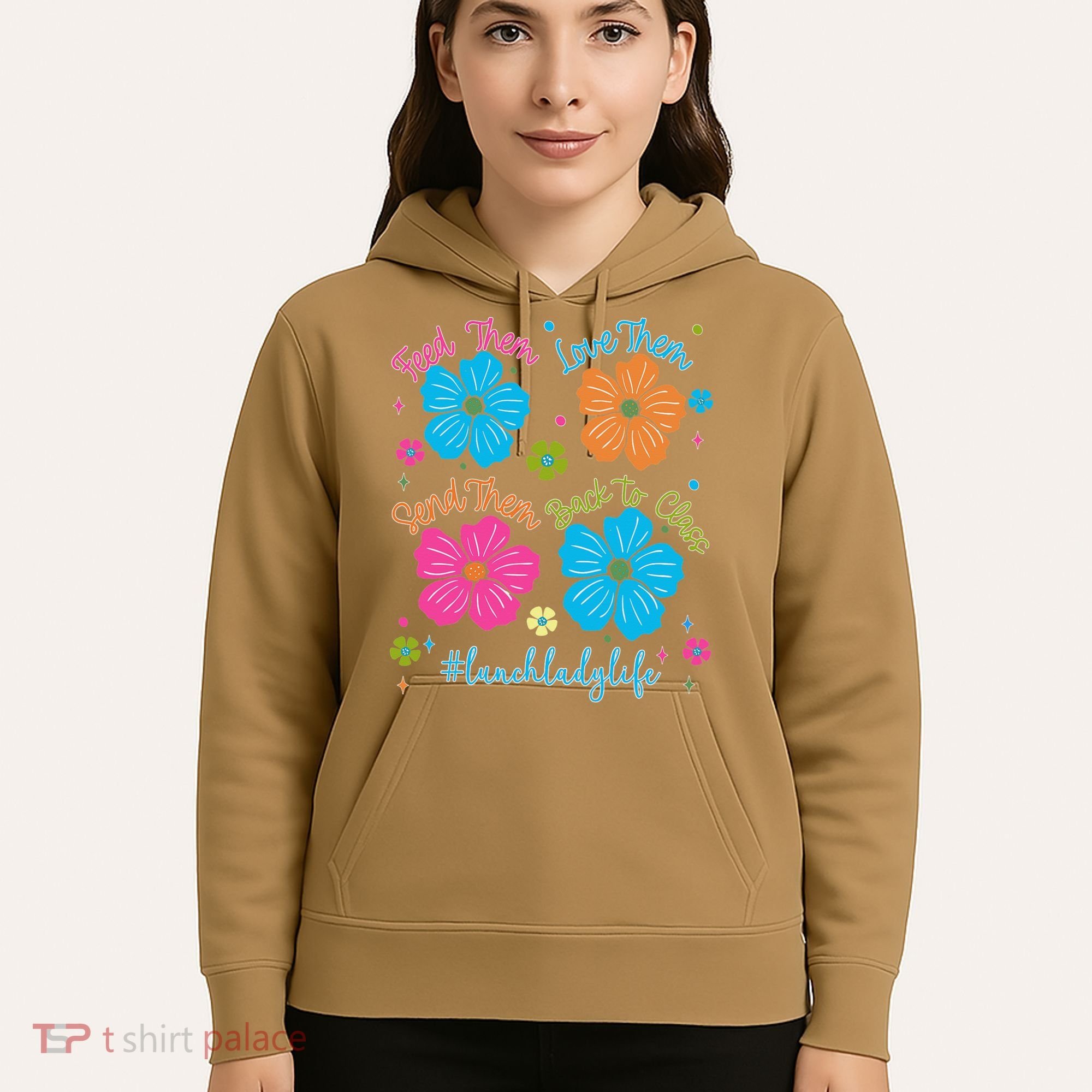 Feed Them Love Them Send Them Back Lunch Lady Life Hoodie