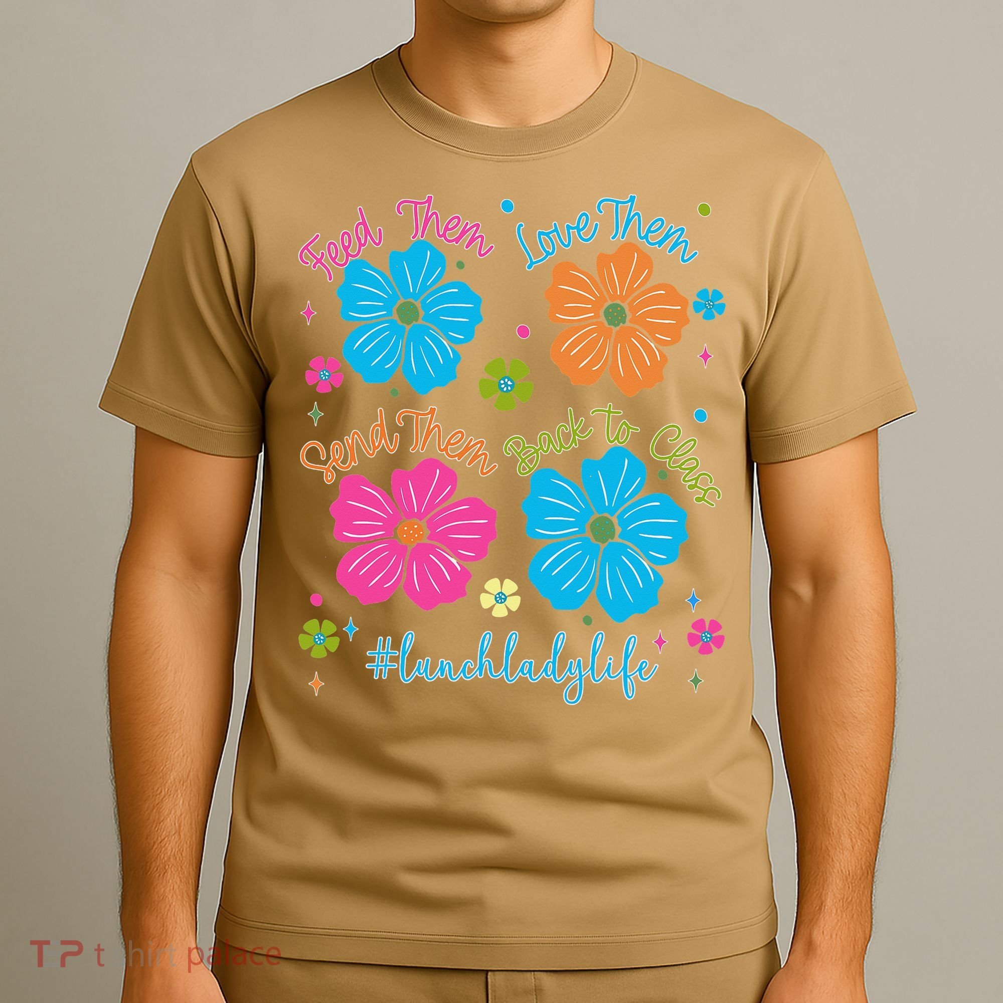 Feed Them Love Them Send Them Back Lunch Lady Life T-Shirt