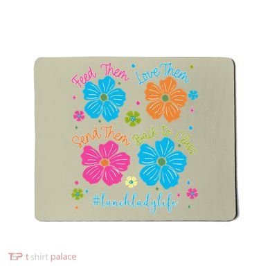 Feed Them Love Them Send Them Back Lunch Lady Life Mousepad