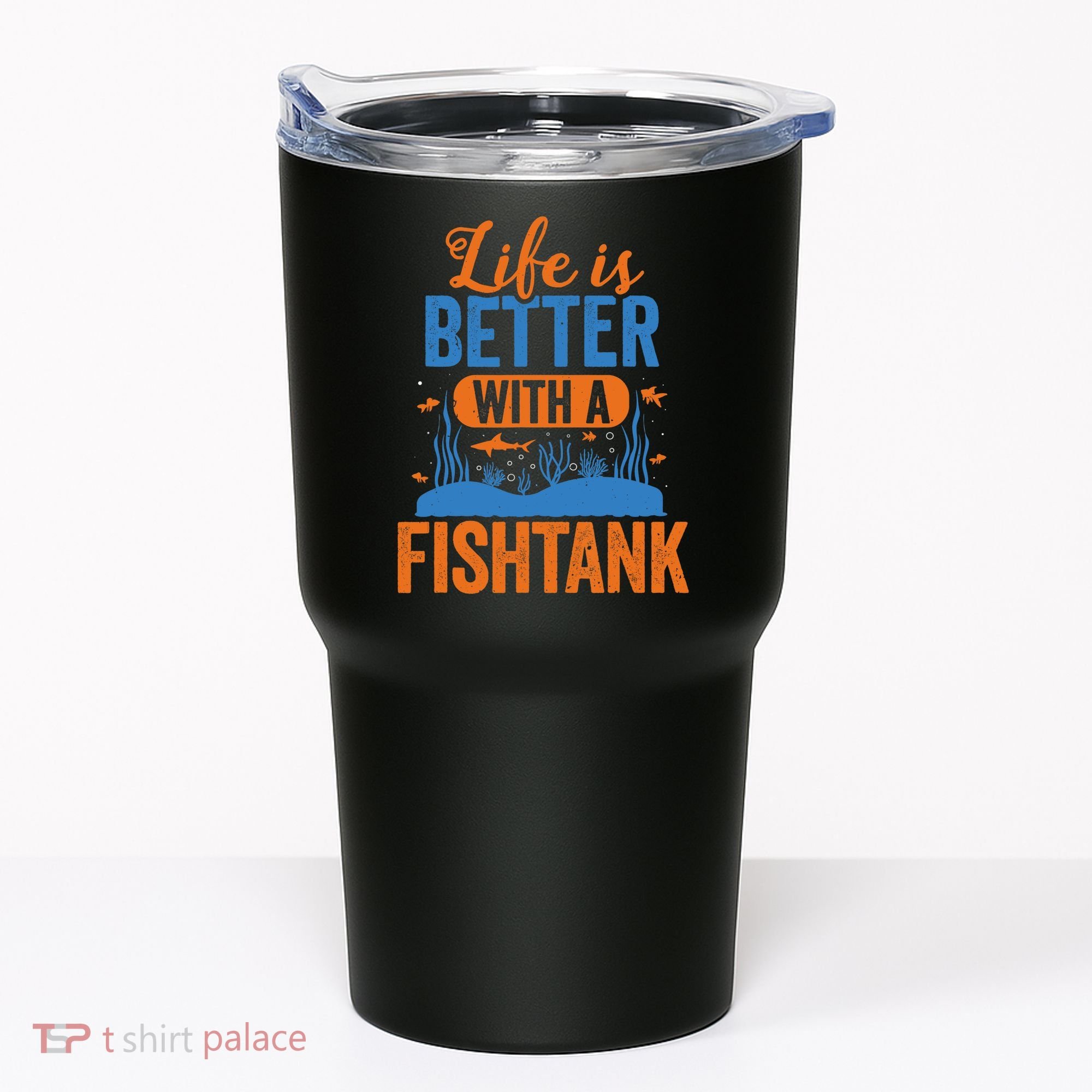 Fish Tank Life Fishkeeping Aquarium Lover Fishkeeper Tumbler