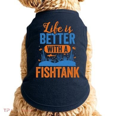 Fish Tank Life Fishkeeping Aquarium Lover Fishkeeper Doggie Tank