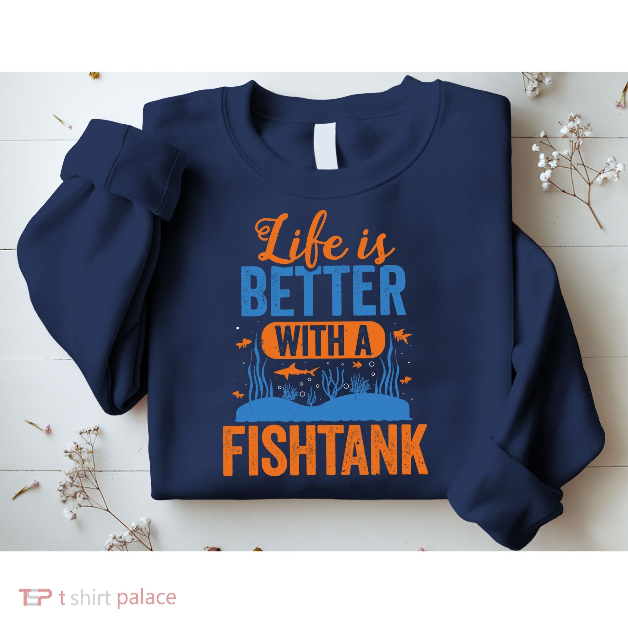 Fish Tank Life Fishkeeping Aquarium Lover Fishkeeper Sweatshirt
