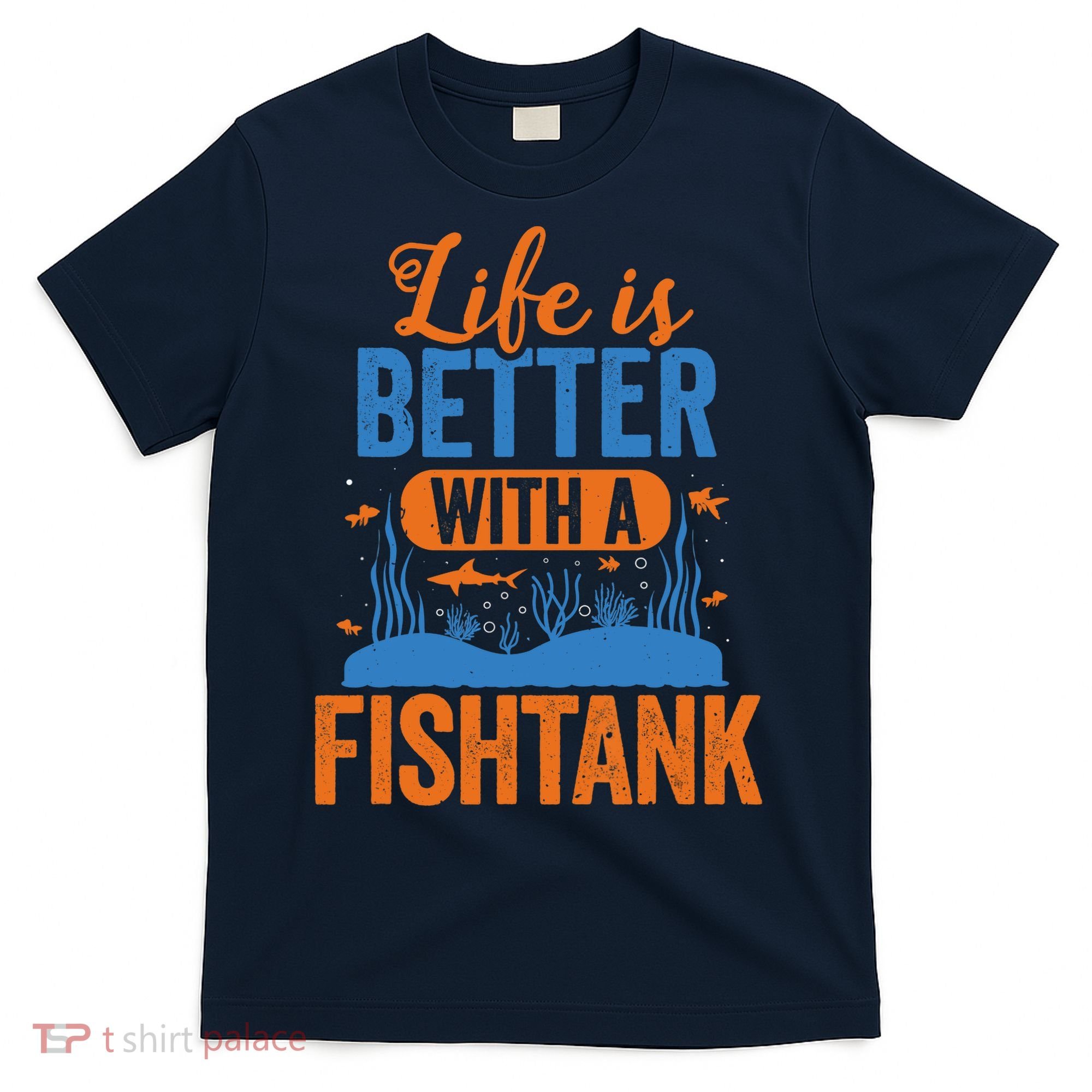 Fish Tank Life Fishkeeping Aquarium Lover Fishkeeper T-Shirt