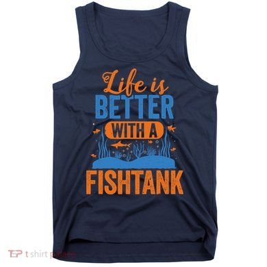Fish Tank Life Fishkeeping Aquarium Lover Fishkeeper Tank Top