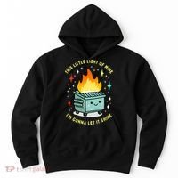 Funny This Little Light Of Mine Lil Dumpster Fire Meme Hoodie thumb 0