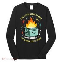 Funny This Little Light Of Mine Lil Dumpster Fire Meme Long Sleeve Shirt thumb 0