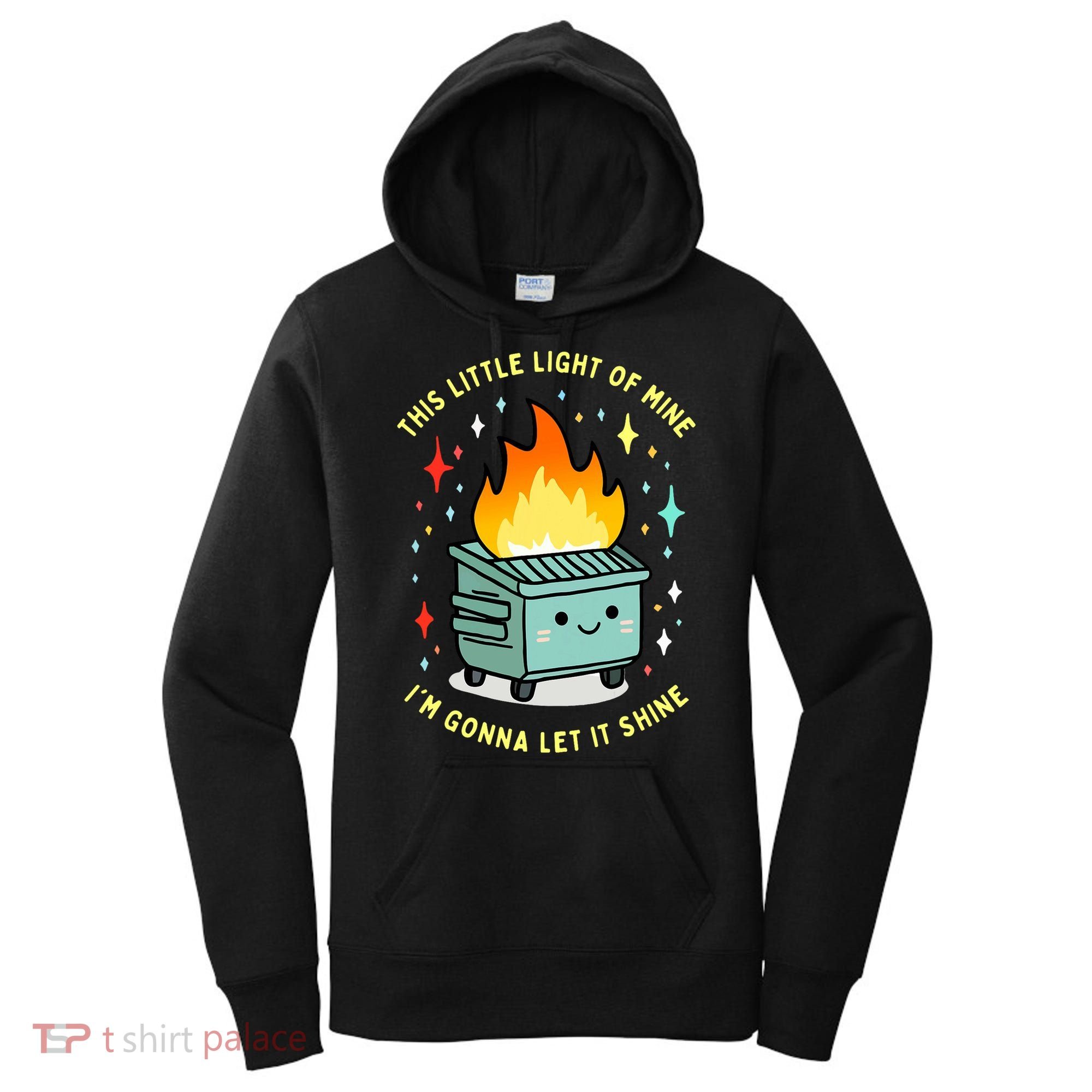 Funny This Little Light Of Mine Lil Dumpster Fire Meme Women's Hoodie
