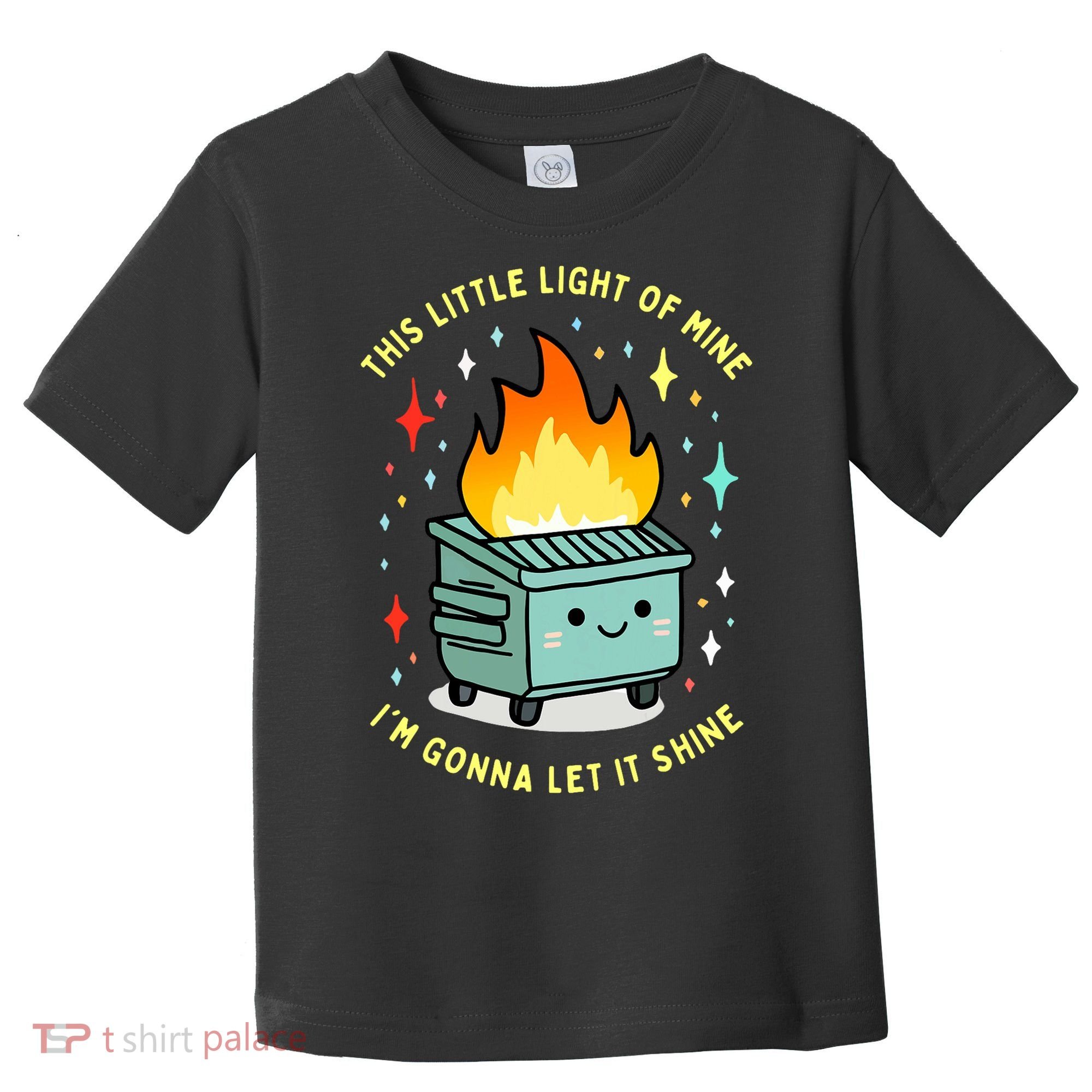 Funny This Little Light Of Mine Lil Dumpster Fire Meme Toddler T-Shirt