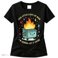 Funny This Little Light Of Mine Lil Dumpster Fire Meme Women's T-Shirt thumb 0