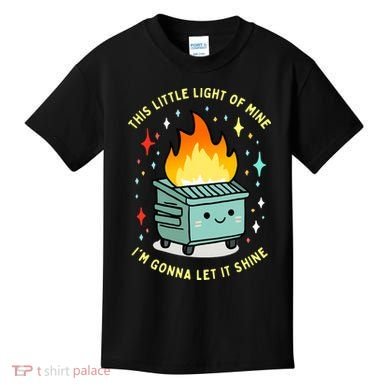 Funny This Little Light Of Mine Lil Dumpster Fire Meme Kids T-Shirt
