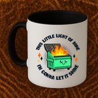 Funny This Little Light Of Mine Im Gonna Let It Shine Dumpster Fire Coffee Mug thumb 2