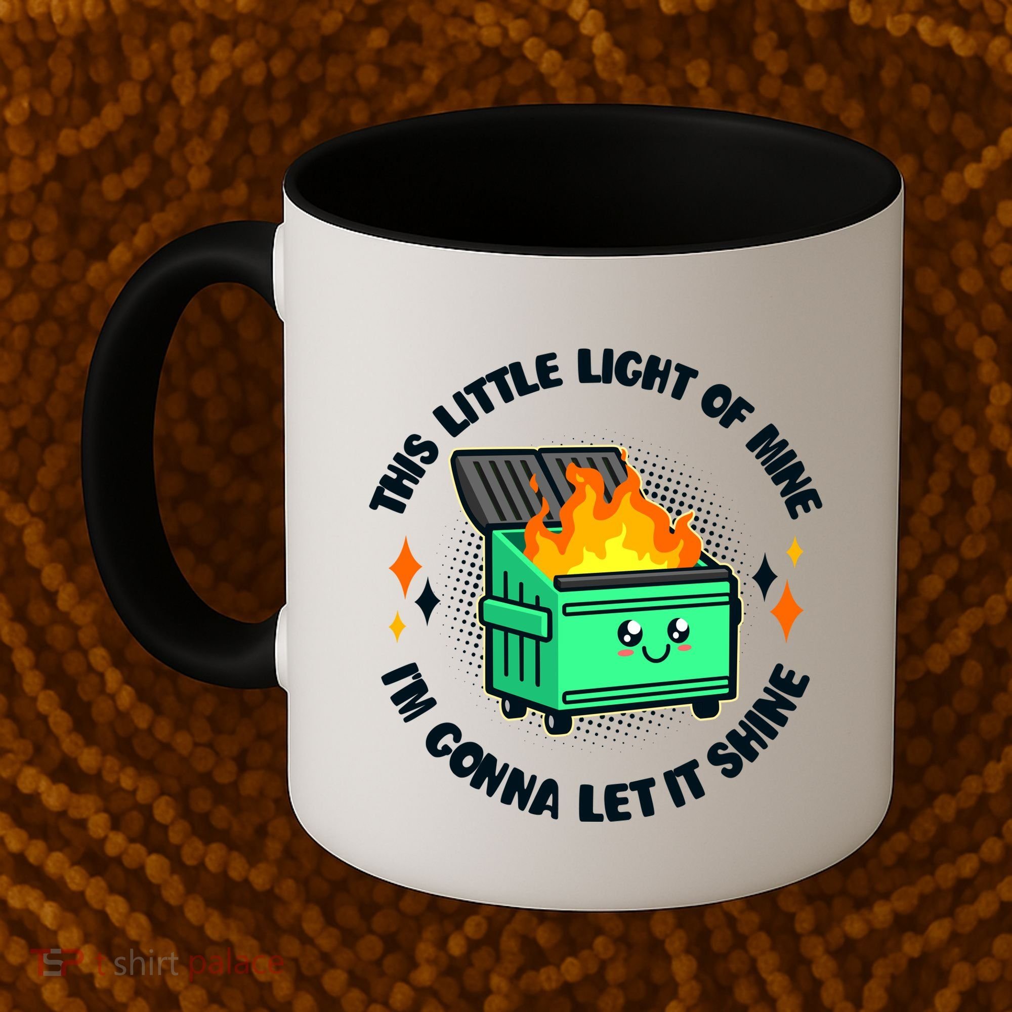 Funny This Little Light Of Mine Im Gonna Let It Shine Dumpster Fire Coffee Mug
