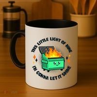 Funny This Little Light Of Mine Im Gonna Let It Shine Dumpster Fire Coffee Mug thumb 4