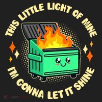 Funny This Little Light Of Mine Im Gonna Let It Shine Dumpster Fire Tumbler thumb 3