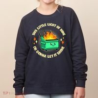 Funny This Little Light Of Mine Im Gonna Let It Shine Dumpster Fire Women's Sweatshirt thumb 0
