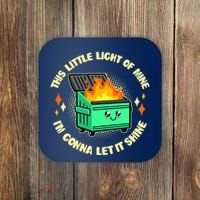 Funny This Little Light Of Mine Im Gonna Let It Shine Dumpster Fire Coaster thumb 0