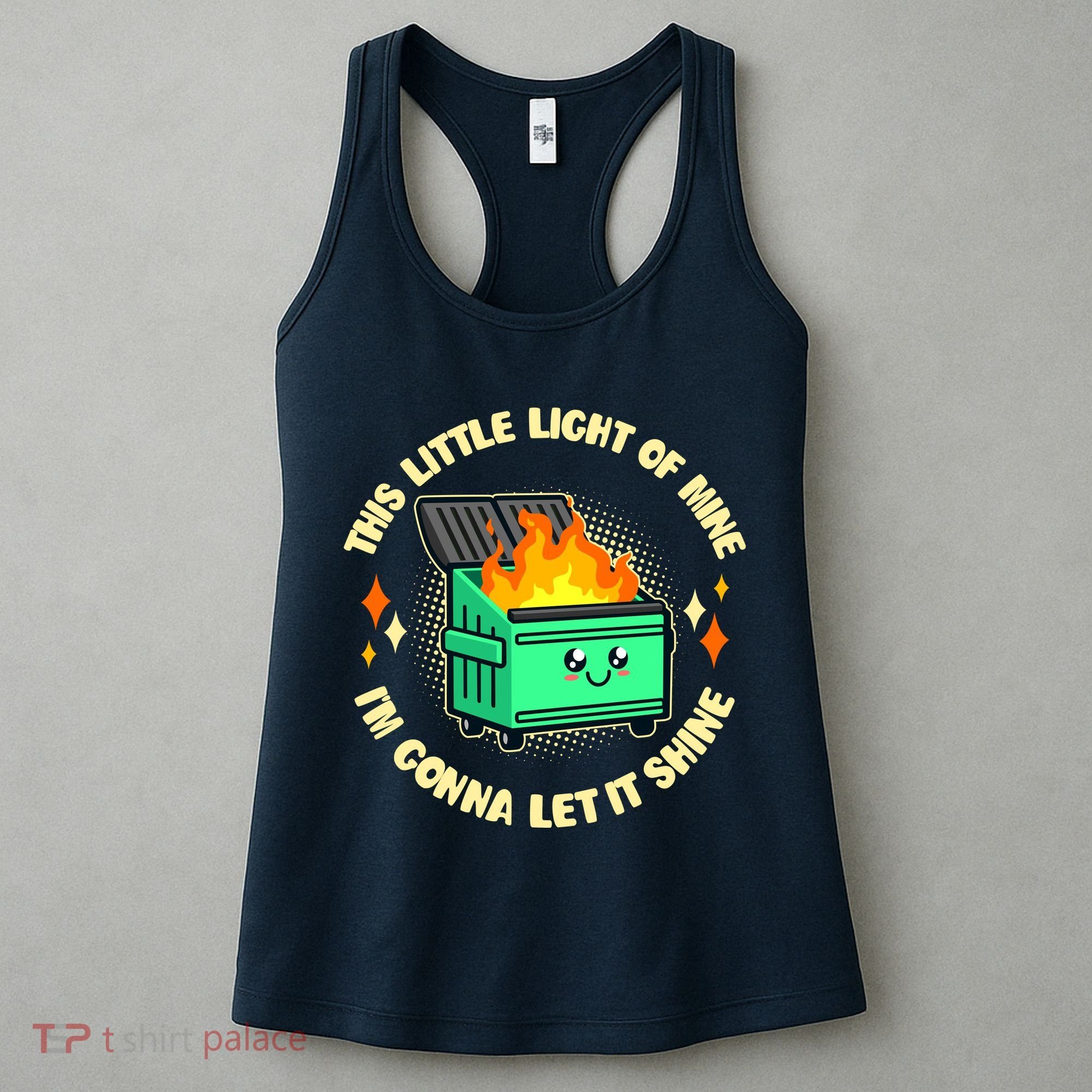 Funny This Little Light Of Mine Im Gonna Let It Shine Dumpster Fire Women's Tank Top
