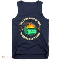 Funny This Little Light Of Mine Im Gonna Let It Shine Dumpster Fire Tank Top thumb 0
