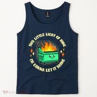 Funny This Little Light Of Mine Im Gonna Let It Shine Dumpster Fire Tank Top thumb 2