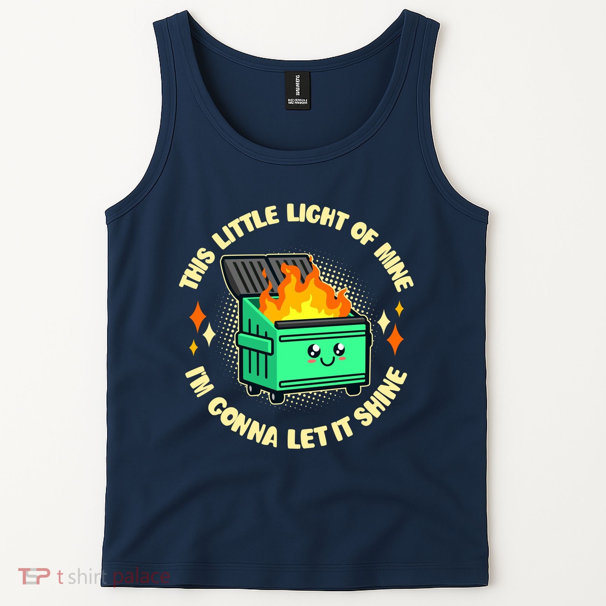Funny This Little Light Of Mine Im Gonna Let It Shine Dumpster Fire Tank Top