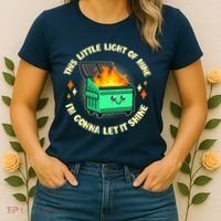 Funny This Little Light Of Mine Im Gonna Let It Shine Dumpster Fire Women's T-Shirt thumb 2