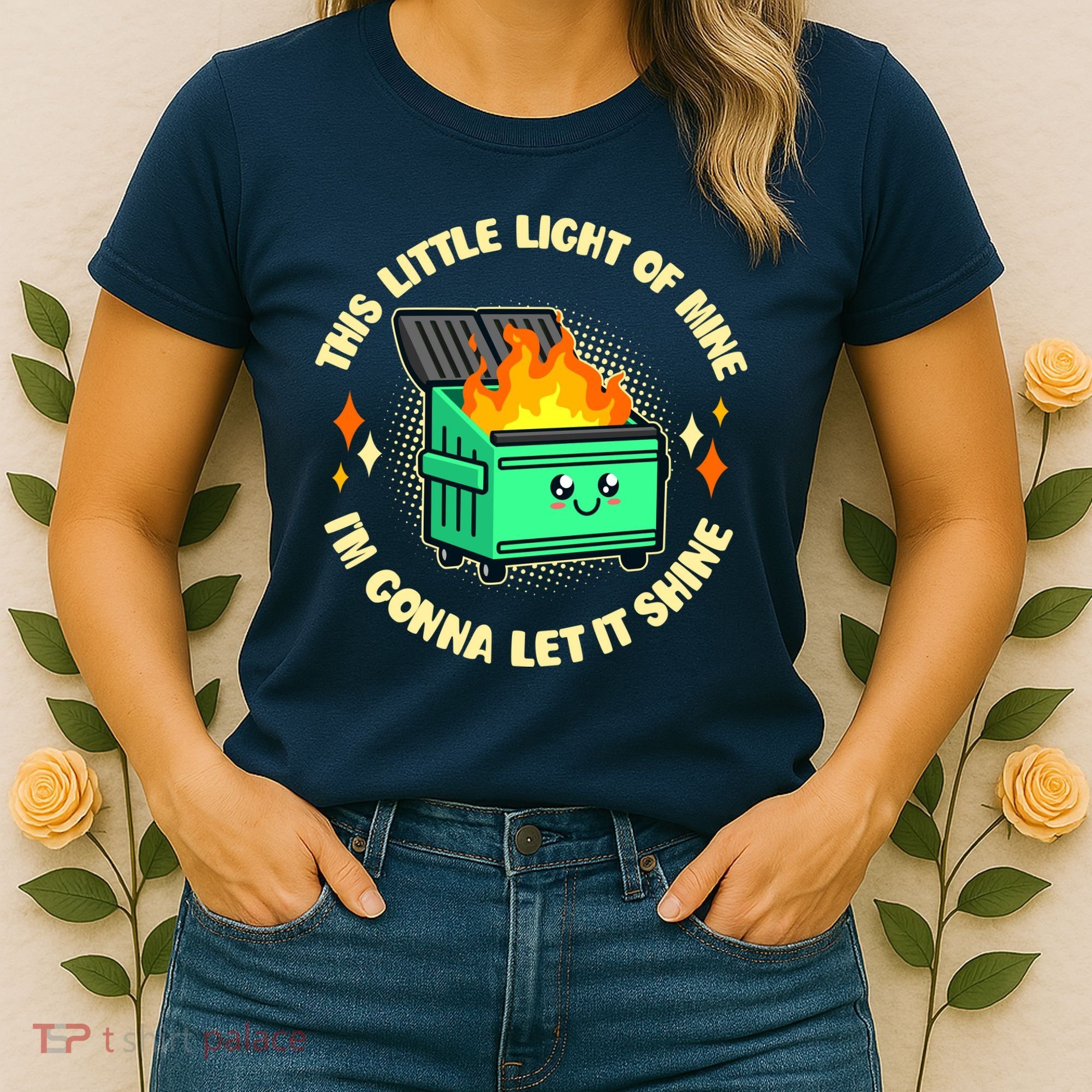 Funny This Little Light Of Mine Im Gonna Let It Shine Dumpster Fire Women's T-Shirt