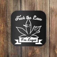 Fuck The Law I'm Legal Weed Coaster thumb 0