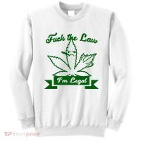 Fuck The Law I'm Legal Weed Sweatshirt thumb 0