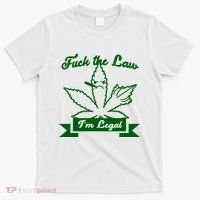Fuck The Law I'm Legal Weed T-Shirt thumb 0