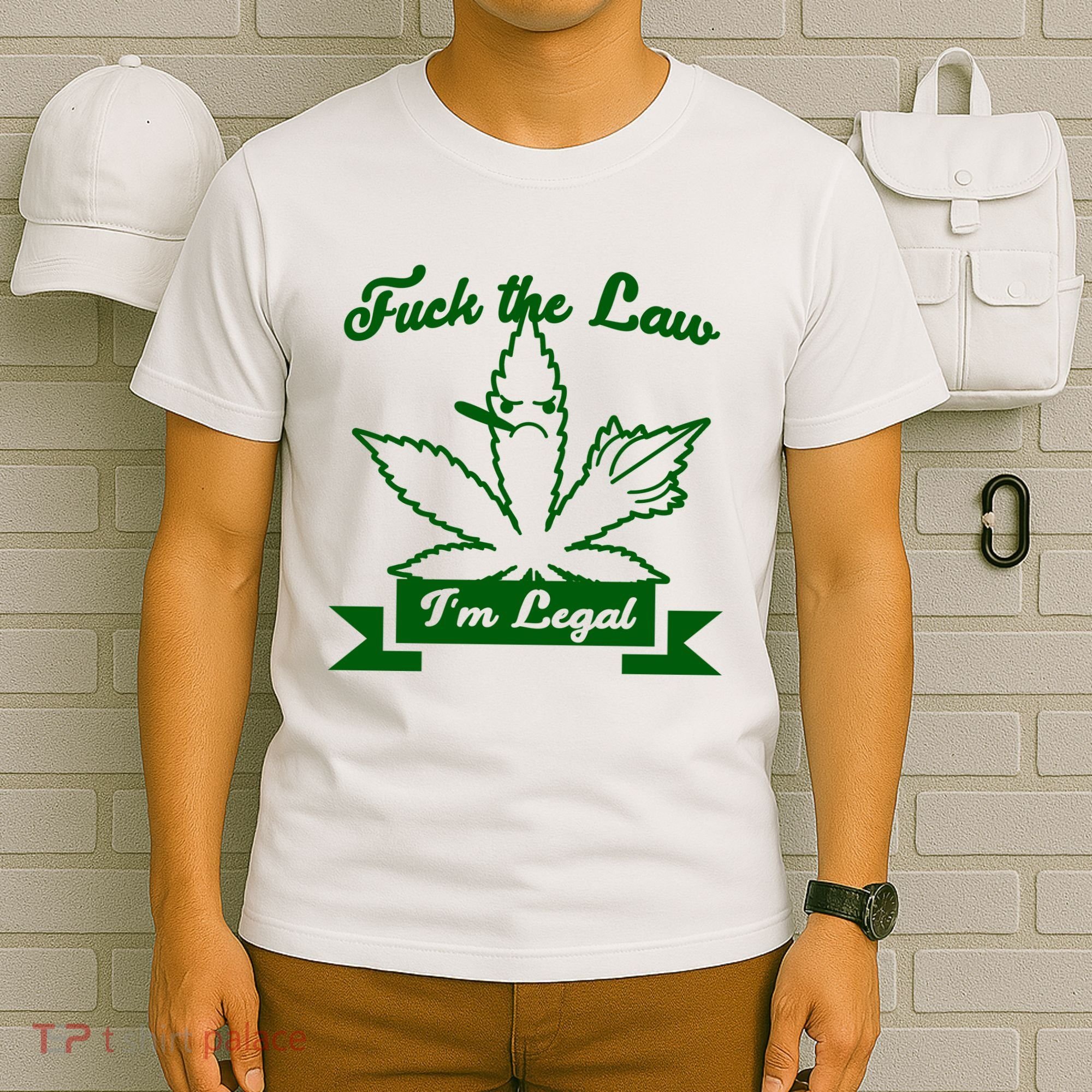 Fuck The Law I'm Legal Weed T-Shirt