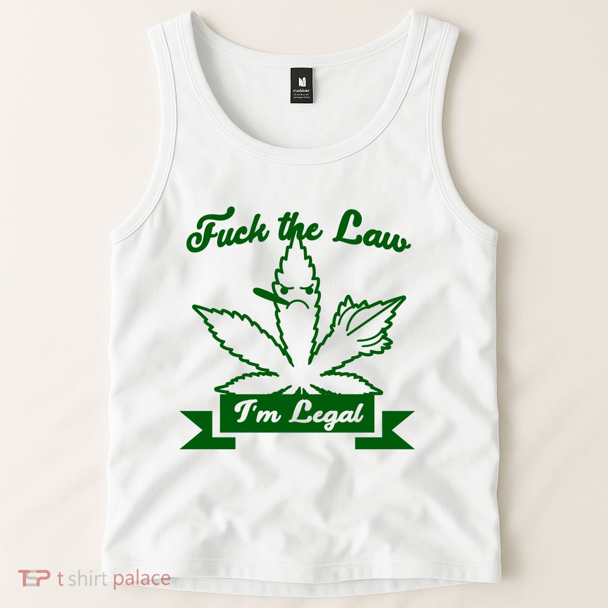 Fuck The Law I'm Legal Weed Tank Top